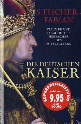 Die deutschen Kaiser: Triumph und Tragödie der Herrscher des Mittelalters Memories