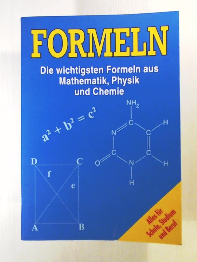 Formeln - Die wichtigsten Formeln aus Mathematik, Physik und Chemie - Alles für Schule und Studium, Beruf Books