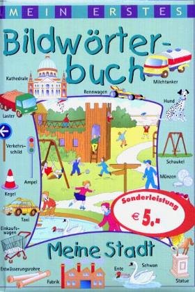 Mein erstes Bildwörterbuch - Meine Stadt Learning & Reference