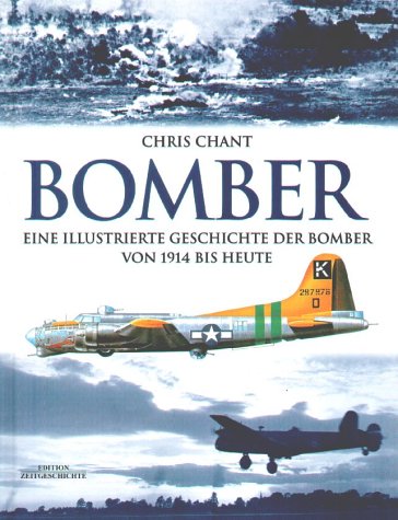 Bomber: Eine illustrierte Geschichte der Bomber von 1914 bis heute Business & Technology