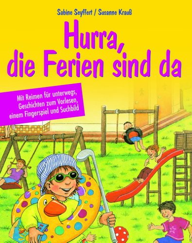 Hurra, die Ferien sind da: Mit Reimen für unterwegs, Geschichten zum Vorlesen, einem Fingerspiel und Suchbild Children's books