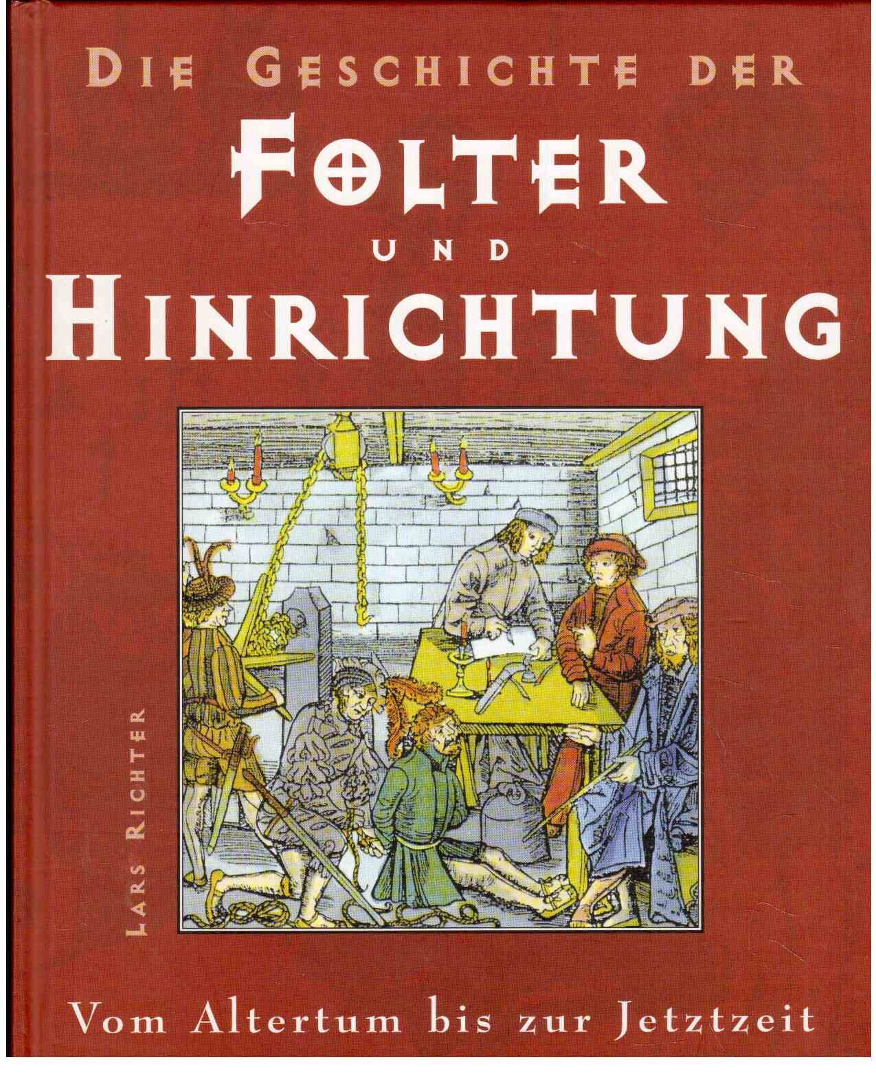 Product Image: Die Geschichte der Folter und Hinrichtung