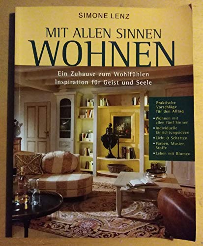 Mit allen Sinnen wohnen (Ein Zuhause zum Wohlfühlen. Inspiration für Geist und Seele.) Art & Literature