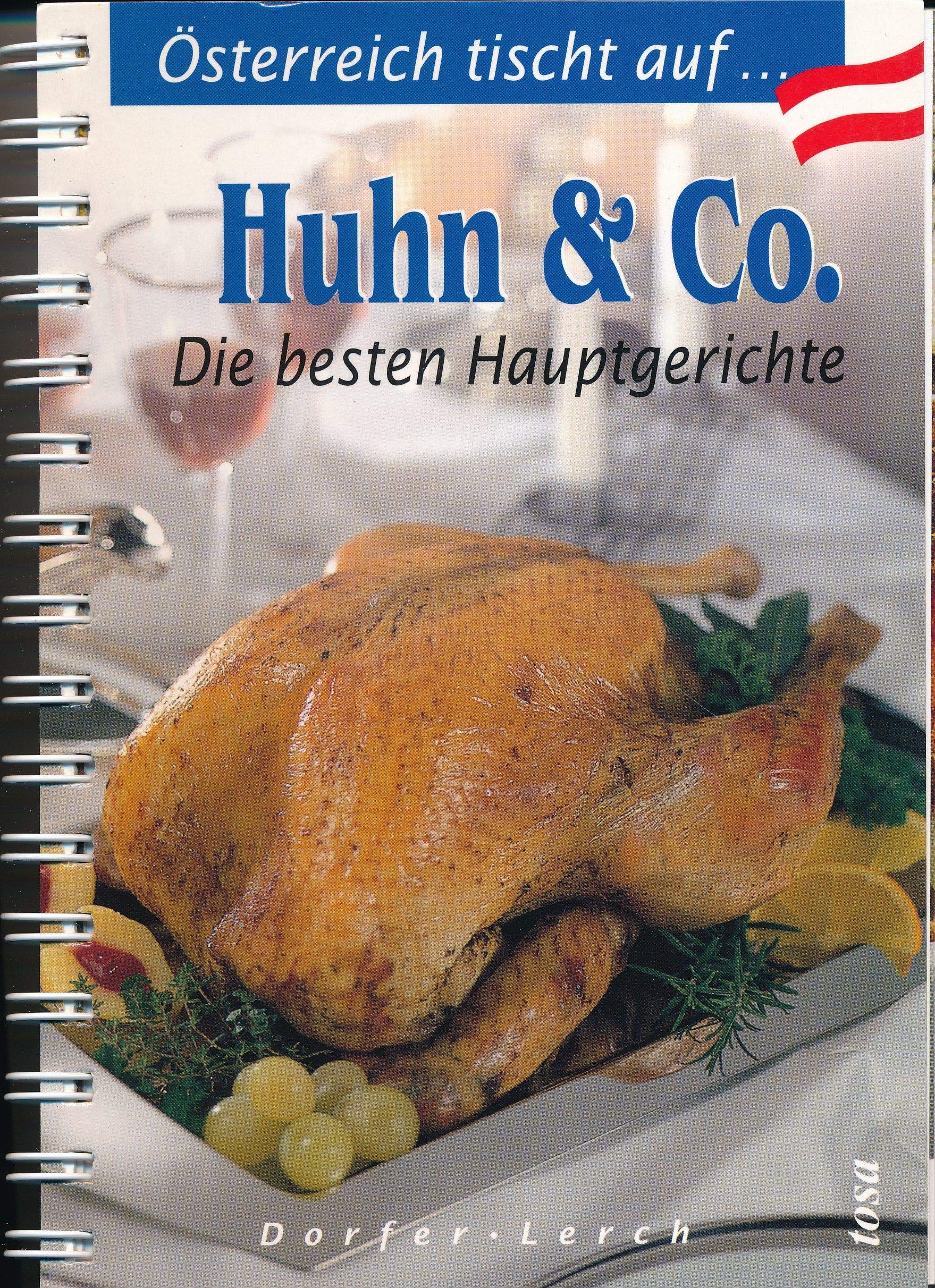 Huhn & Co.: Die besten Hauptgerichte Cooking & Enjoying
