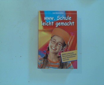 www. Schule leicht gemacht. 3000 Internet- Verweise zum leichteren Lernen Books