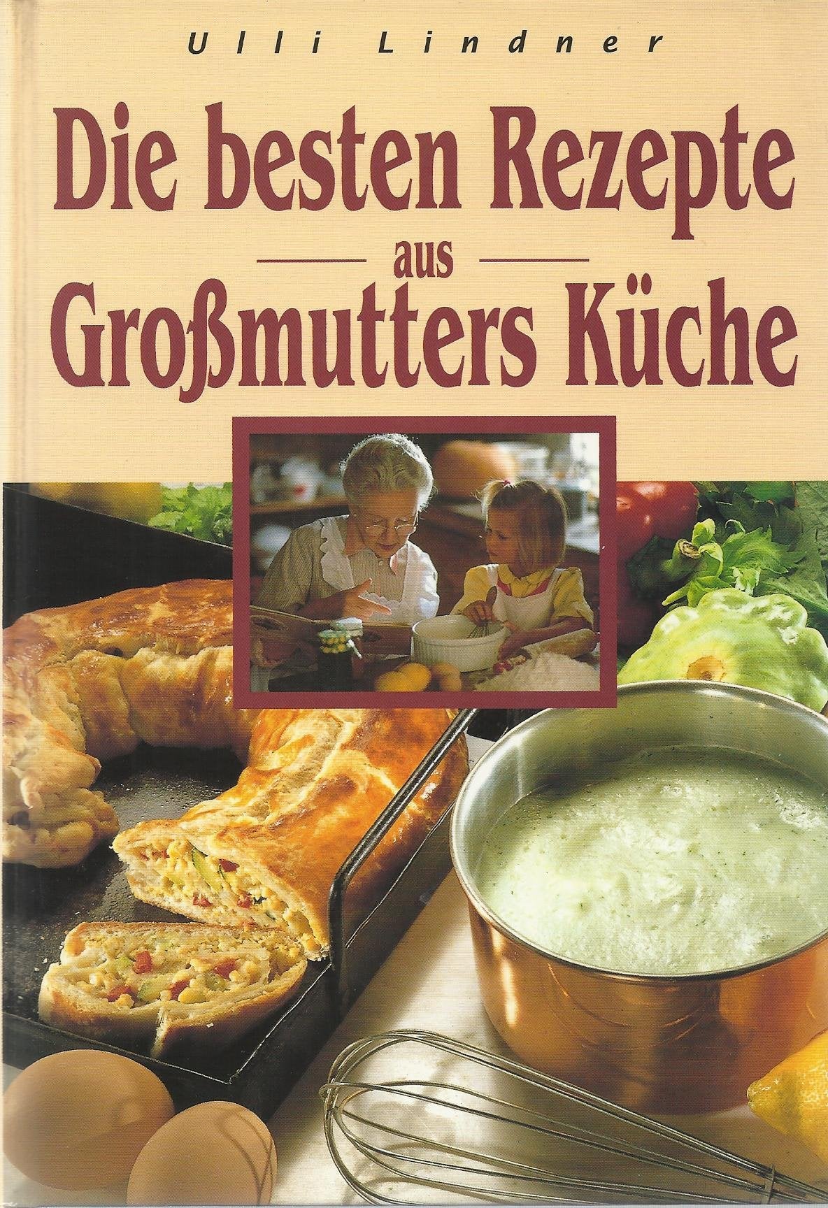 Die besten Rezepte aus Großmutters Küche Books