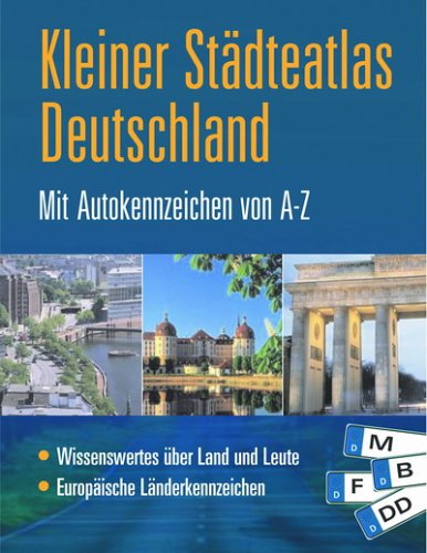 Kleiner Städteatlas Deutschland: Mit Autokennzeichen von A - Z. Wissenswertes über Land und Leute. Europäische Länderkennzeichen: Wissenswertes über ... Autokennzeichen u. europ. Länderkennzeichen Leisure, Home & Garden