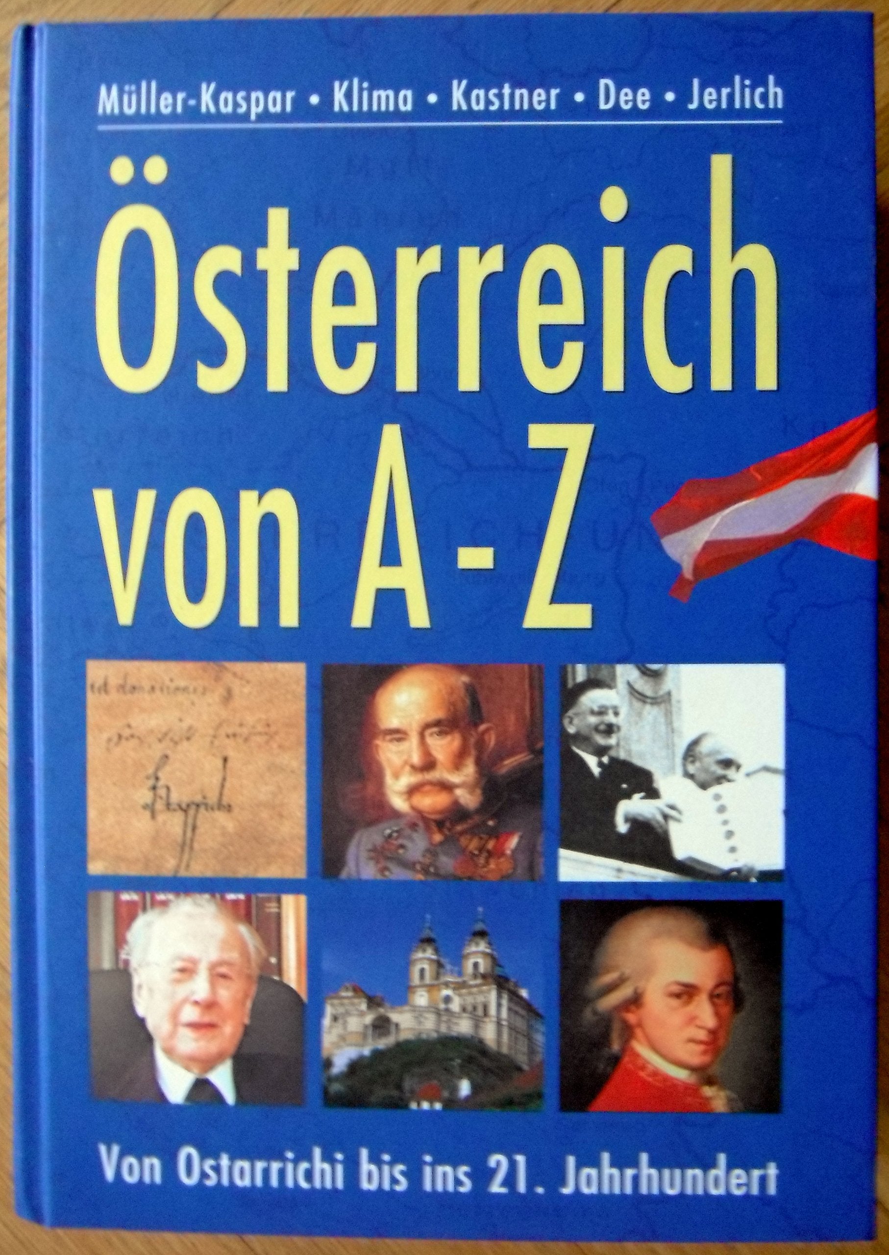 Österreich von A bis Z Von Ostarrichi bis ins 21. Jahrhundert Books