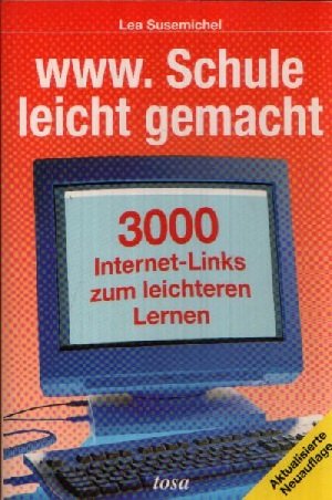 www.Schule leicht gemacht: 3000 Internet-Links zum leichteren Lernen Books