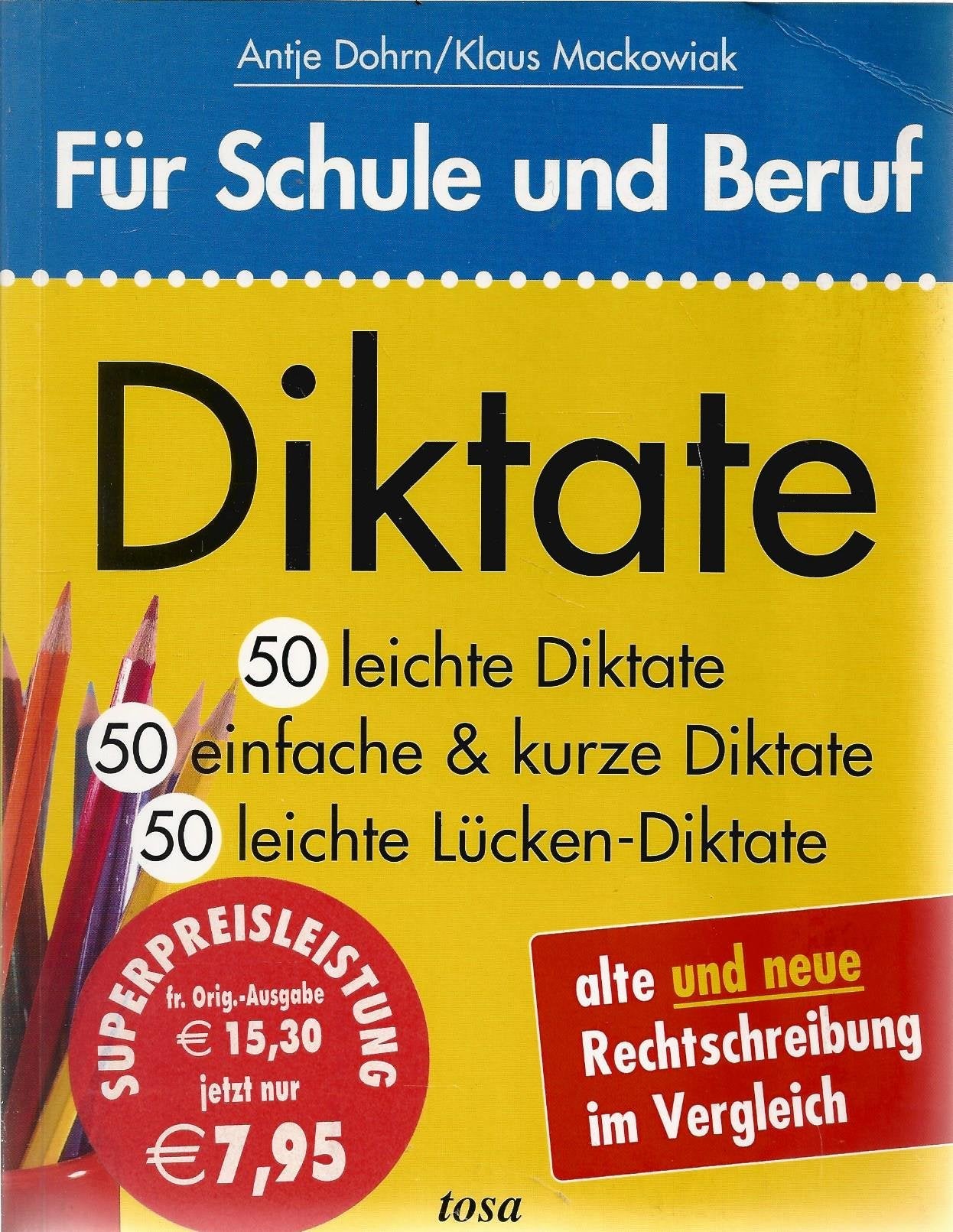 Für Schule und Beruf - Diktate. 50 leichte Diktate, 50 einfache & kurze Diktate, 50 leichte Lücken-Diktate in der alten und neuen Rechtschreibung Learning & Reference