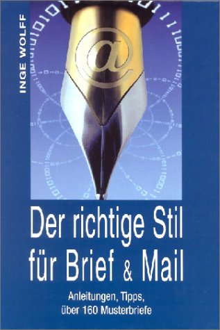 Der richtige Stil für Brief & Mail. Anleitungen, Tipps, über 160 Musterbriefe Politics & History