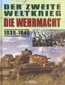 Der zweite Weltkrieg - Die Wehrmacht 1939-1945 Politics & History