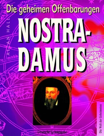 Die geheimen Offenbarungen - Nostradamus. Die Welt der Geheimnisse Politics & History