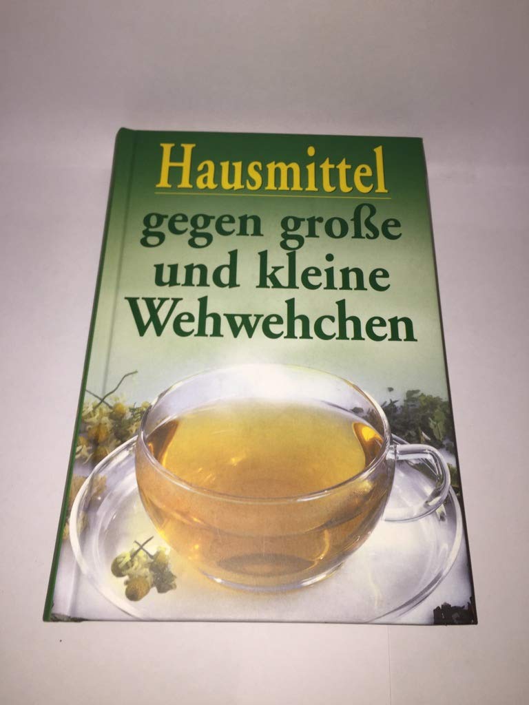 Hausmittel gegen große und kleine Wehwehchen Medicine