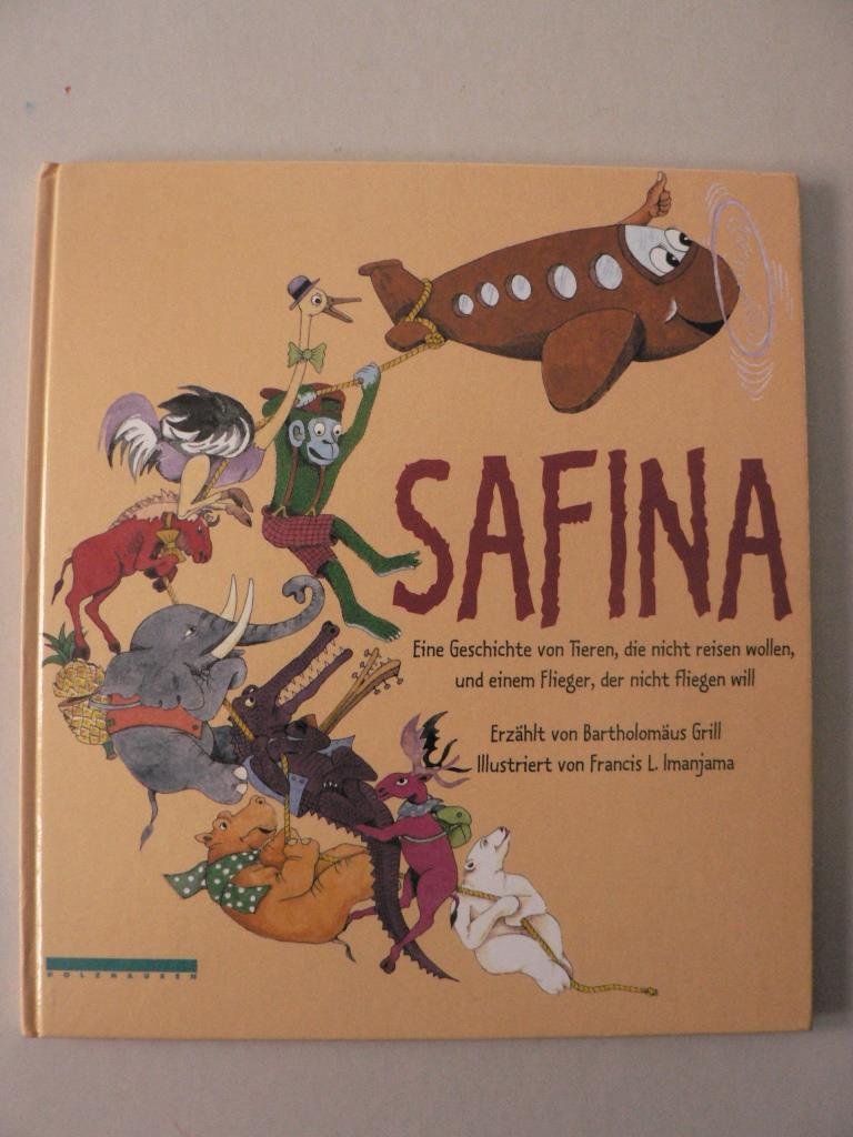 Safina: Eine Geschichte von Tieren, die nicht reisen wollen, und einem Flieger, der nicht fliegen will Books