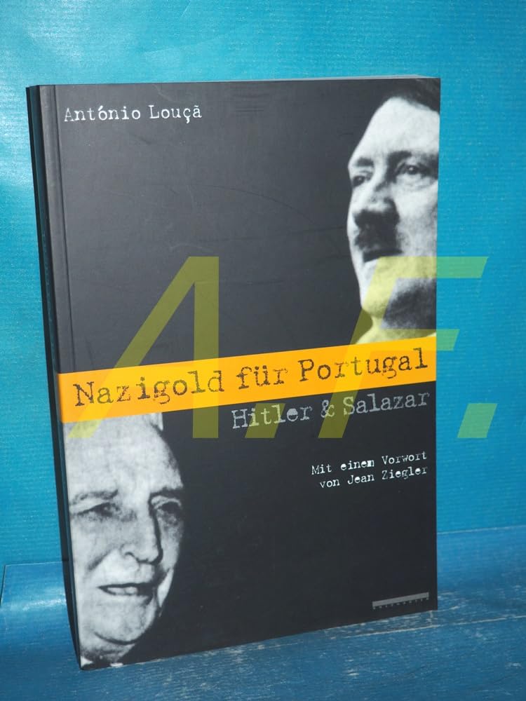 Nazigold für Portugal: Hitler und Salazar Business & Technology