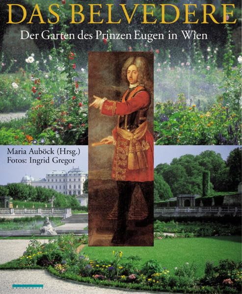 Das Belvedere: Der Garten des Prinzen Eugen in Wien Architecture