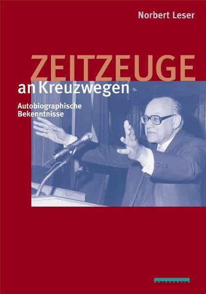 Zeitzeuge an Kreuzwegen: Autobiographische Bekenntnisse Politics & Society