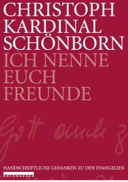 Ich nenne Euch Freunde: Handschriftliche Gedanken zu den Evangelien Religion & Esotericism