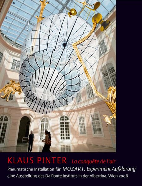 Klaus Pinter. La Conquête de láir: Installation für die Mozart Ausstellung des Da Ponte Instituts in der Albertina Film, Art & Culture