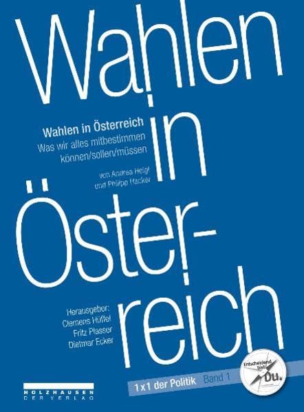 Wahlen in Österreich: 1x1 der Politik Bd. 1 Politics & History