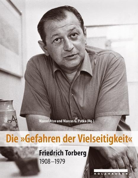Die "Gefahr der Vielseitigkeit": Friedrich Torberg 1908-1979 Memories