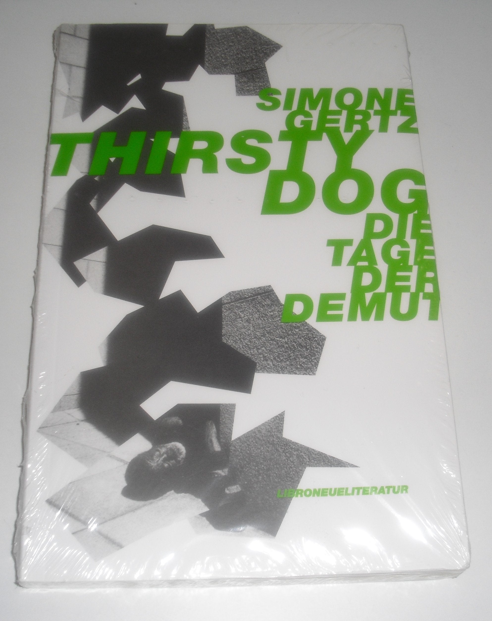 Thirsty dog - die Tage der Demut (LIBRONEUELITERATUR) Books