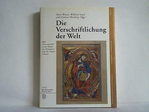 Die Verschriftlichung der Welt. Bild, Text und Zahl in der Kultur des Mittelalters und der frühen Neuzeit Books