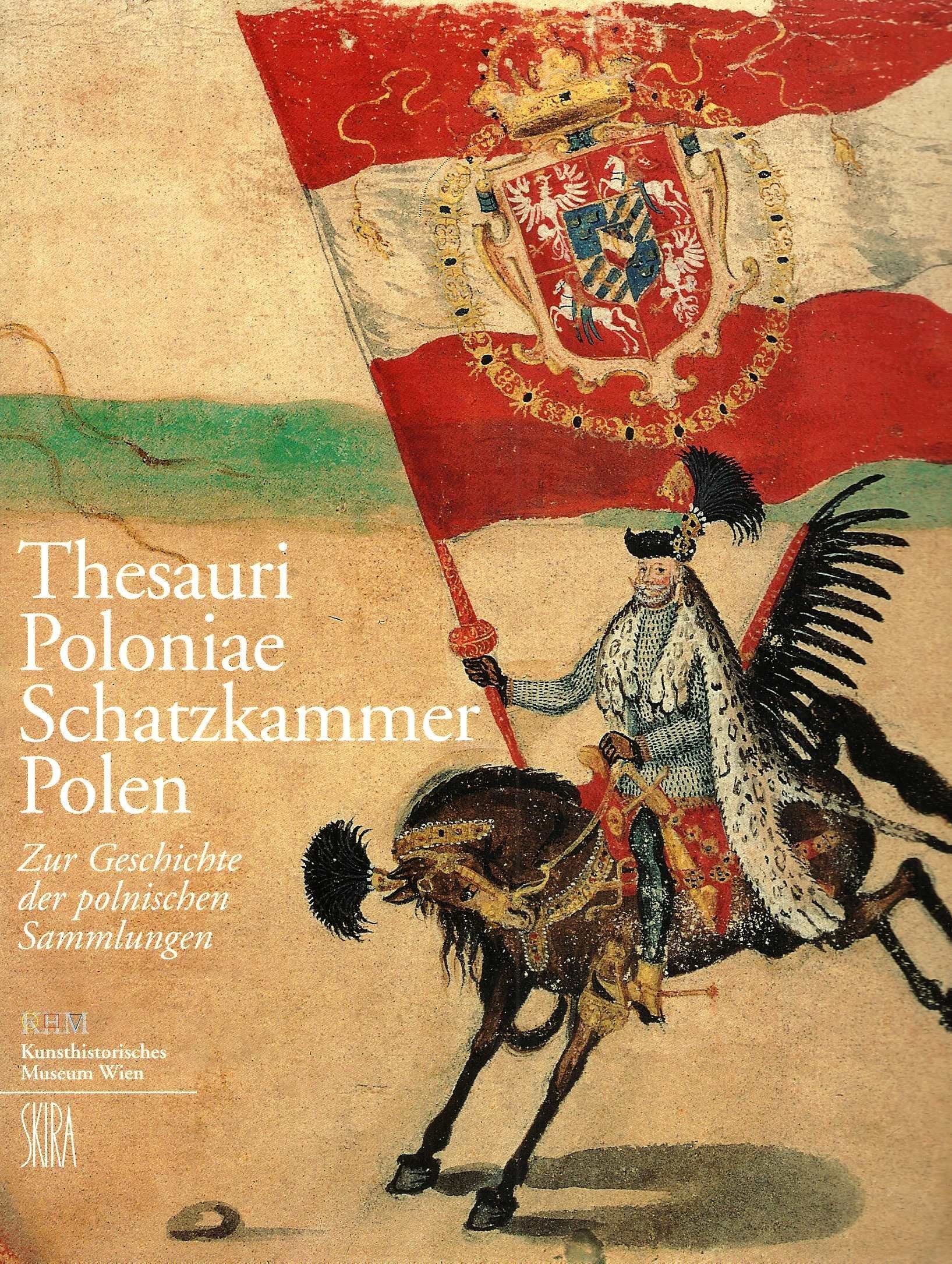 Thesauri Poloniae - Schatzkammer Polen. Zur Geschichte der polnischen Sammlungen Books