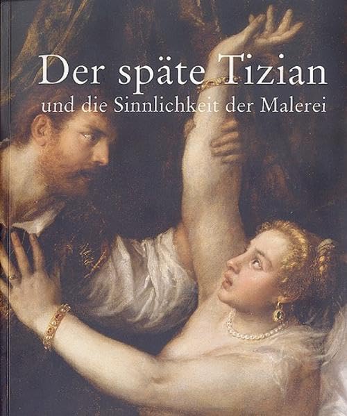 Der späte Tizian und die Sinnlichkeit der Malerei Foreign Languages ​​& Dictionaries