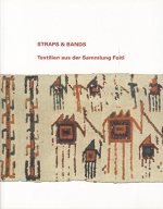 Straps & Bands. Textilien aus der Sammlung Foitl (Textiles from the Foitl Collection) Books