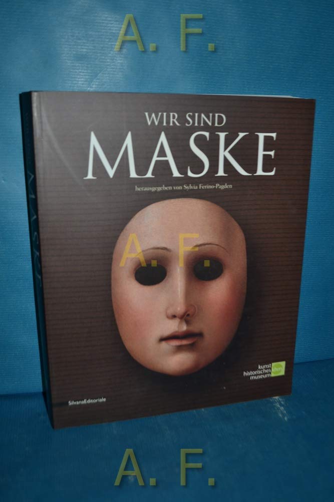 Wir Sind Maske. Herausgegeben Von Sylvia Ferino Padgen. Books