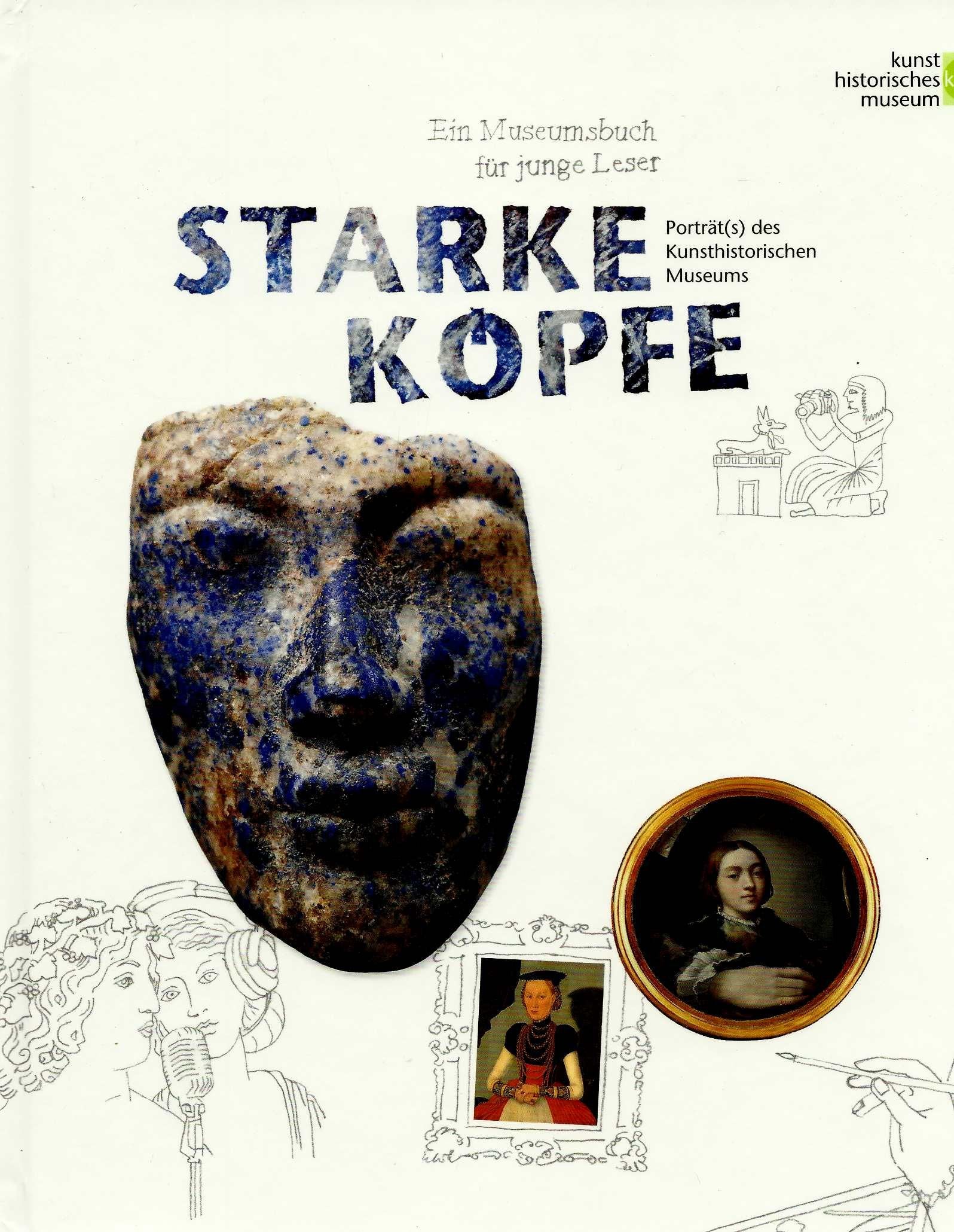 Starke Köpfe. Porträt(s) des Kunsthistorischen Museum - Ein Museumsbuch für junge Leser Books