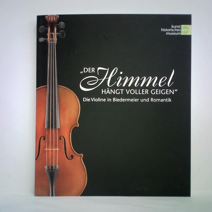 "Der Himmel hängt voller Geigen" Die Violine in Biedermeier und Romantik. Arts & Music