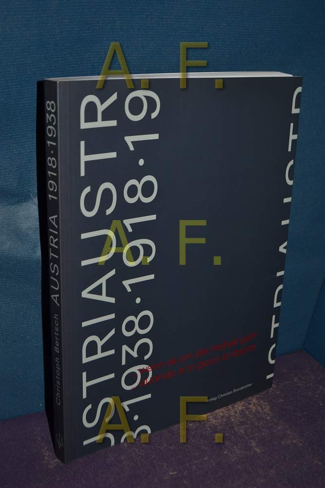 Austria 1918-1938. Wenn es um Die Freiheit Geht. Quando e in Gioco la Liberta Books