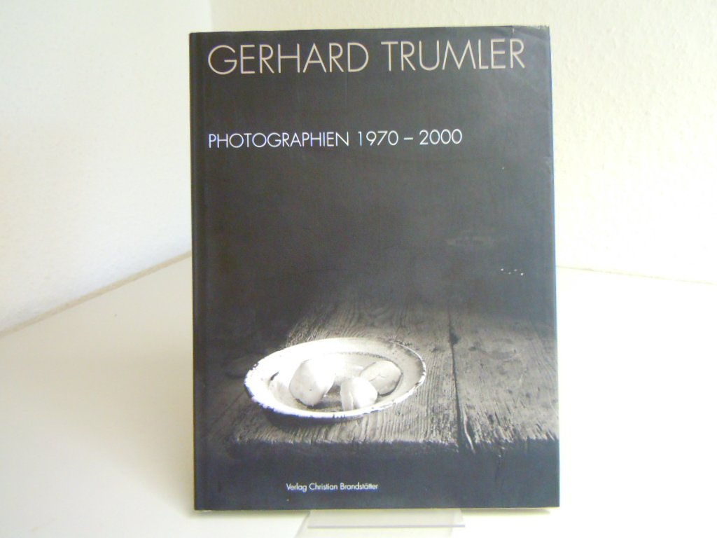 Gerhard Trumler, Photographien 1970-2000: Zur Ausstellung im Kunsthistorischen Museum im Palais Harrach, Wien (März bis Mai 2001) Photography