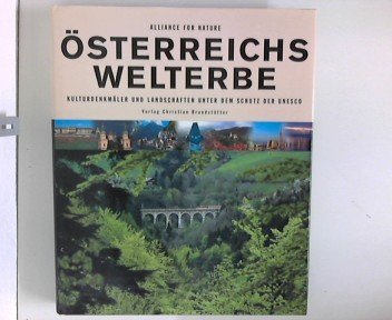 Österreichs Welterbe. Kulturdenkmäler und Landschaften unter dem Schutz der UNESCO Contemporary literature