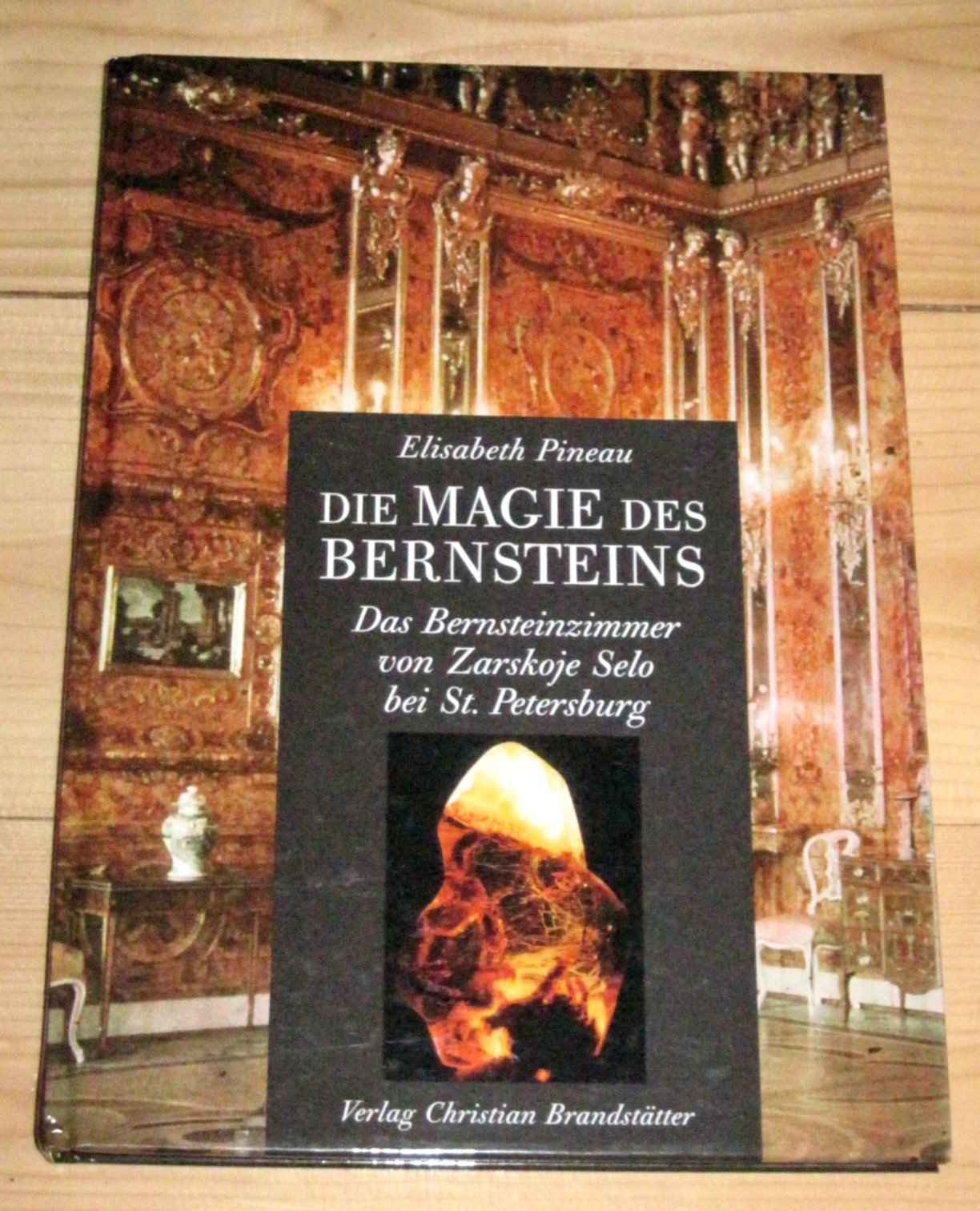 Die Magie des Bernsteins. Das Bernstein-Zimmer von Zarskoje Selo Politics & History