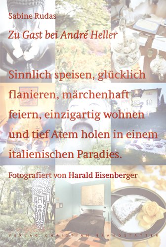Zu Gast bei André Heller: Ein Buch der Gastfreundschaft Film, Art & Culture