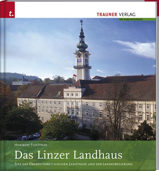 Das Linzer Landhaus: Tradition und Gegenwart Architecture