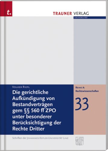 Die gerichtliche Aufkündigung von Bestandsverträgen gem §§ 560 FF ZPO unter besonderer Berücksichtigung der Rechte Dritter Law