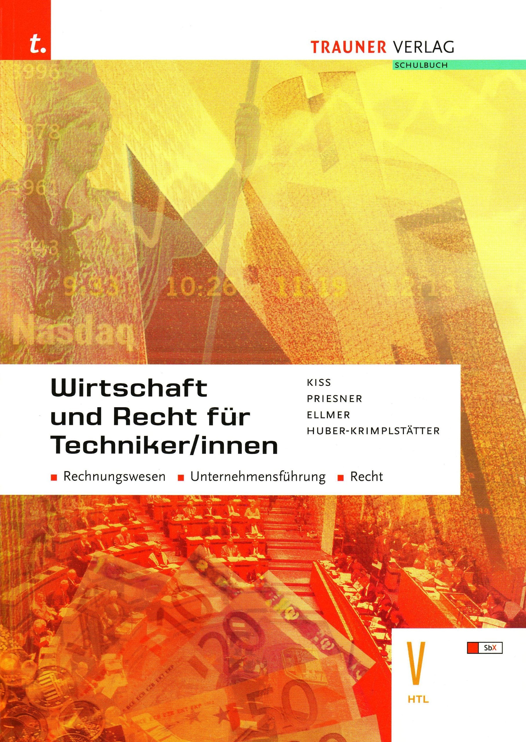 Wirtschaft und Recht für Techniker/innen V HTL: Rechnungswesen - Unternehmensführung - Recht: Rechnungswesen, Unternehmensführung, Recht. Für Schulen in Österreich Business, Finance & Career