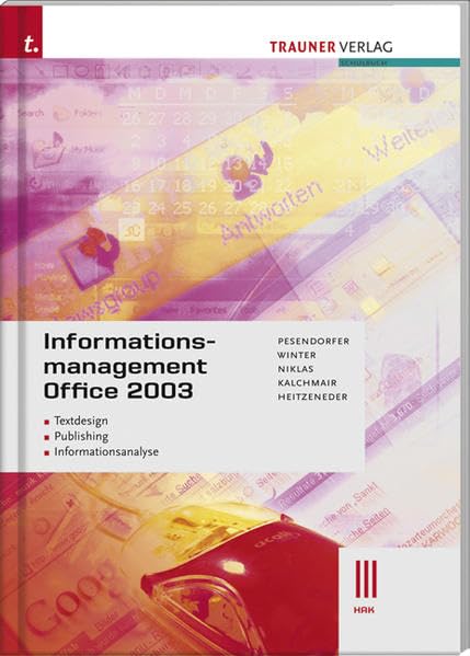 Informationsmanagement Office 2003 III HAK: Textdesign - Publishing - Informationsanalyse Business, Finance & Career