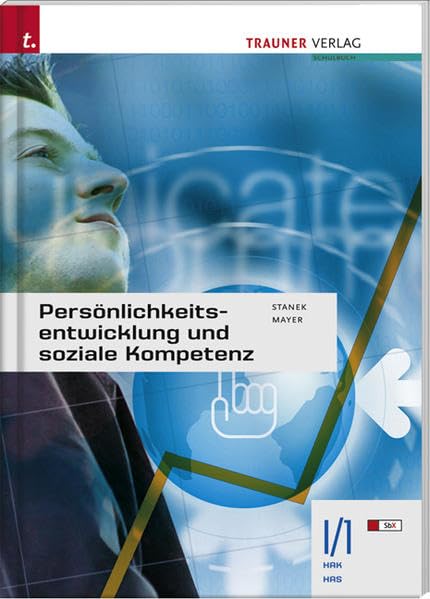 Persönlichkeitsentwicklung und soziale Kompetenz: inkl. Übungs-CD-ROM: Für Schulen in Österreich Business, Finance & Career