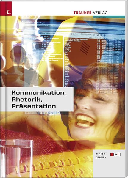 Kommunikation, Rhetorik, Präsentation: inkl. Übungs-CD-ROM Business, Finance & Career