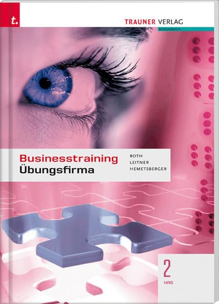 Businesstraining 2 HAS: Übungsfirma: Übungsfirma. Für Schulen in Österreich Business, Finance & Career
