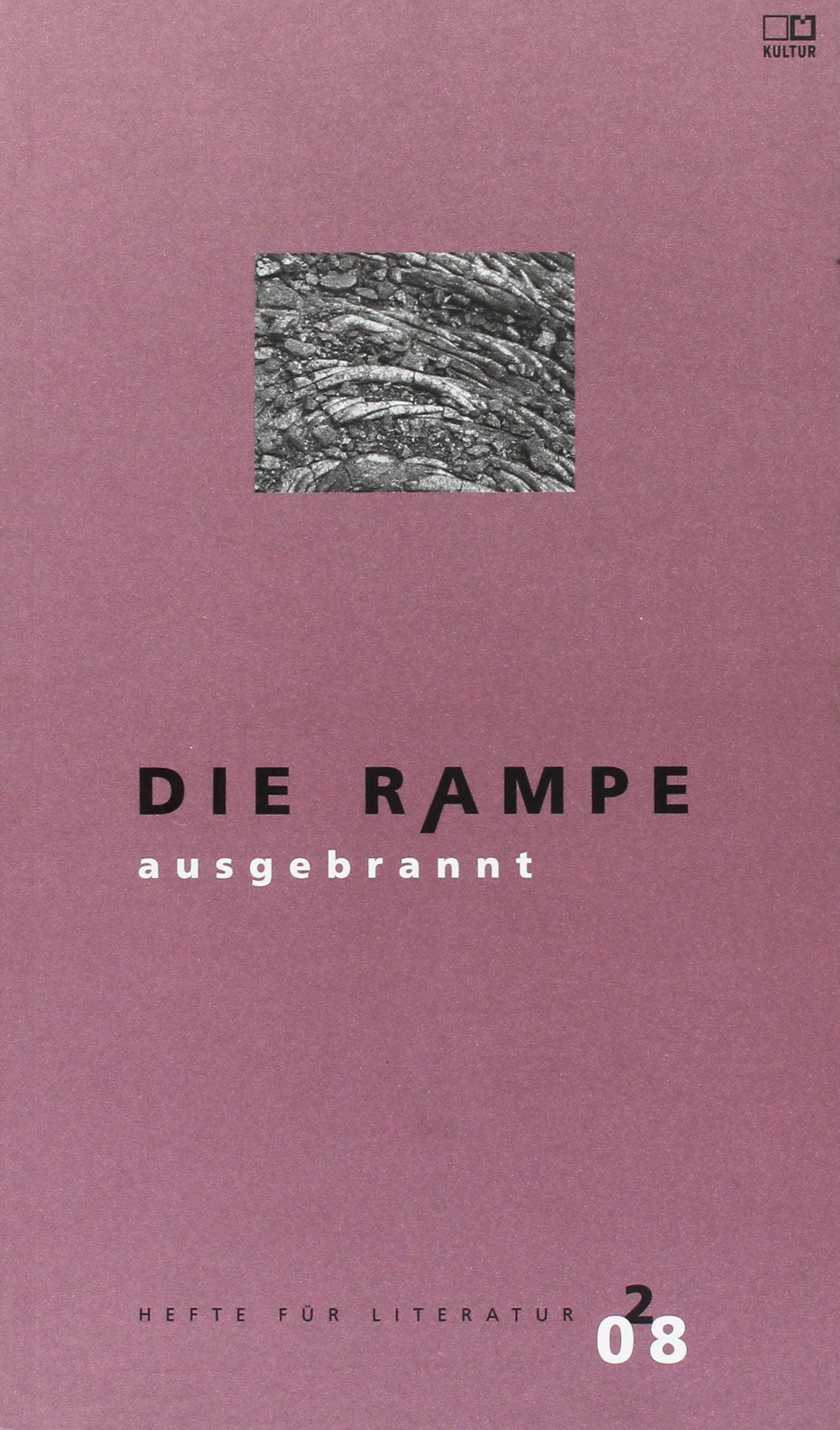 Die Rampe. Hefte für Literatur / ausgebrannt: BD 2/2008 Contemporary literature