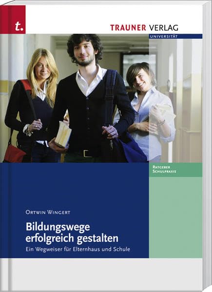 Bildungswege erfolgreich gestalten: Ein Wegweiser für Elternhaus und Schule Study Guides