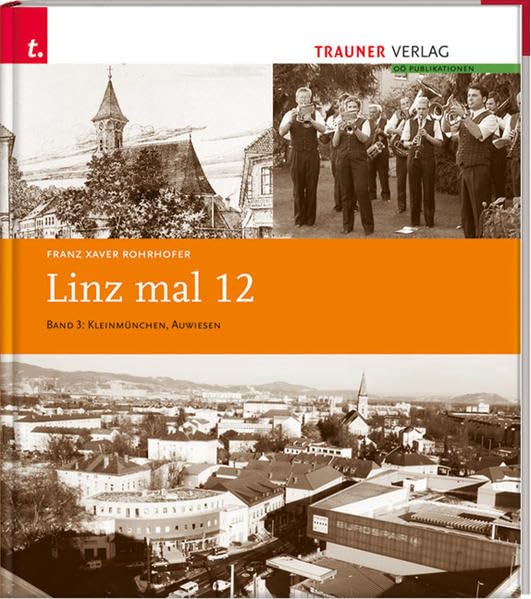 Linz mal 12: Kleinmünchen, Auwiesen Politics & History