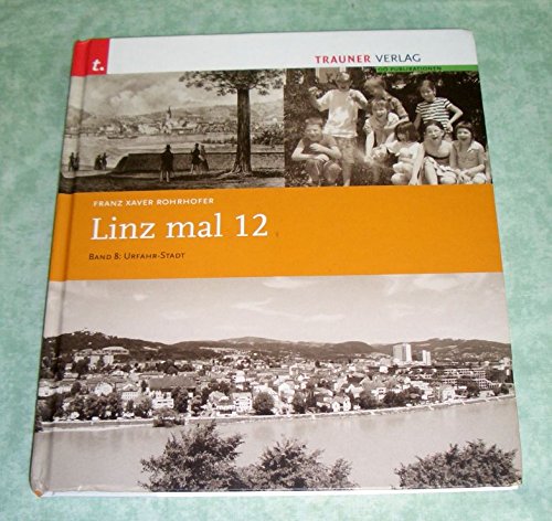 Linz mal 12: Urfahr-Stadt Politics & History